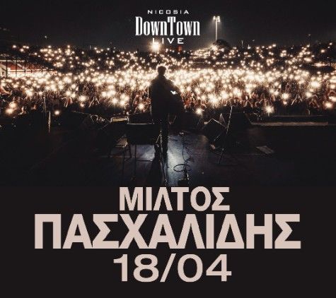 Miltos Paschalidis: DownTown Live Concert