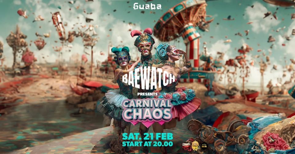 Baewatch Presents: Carnival Chaos at Guaba